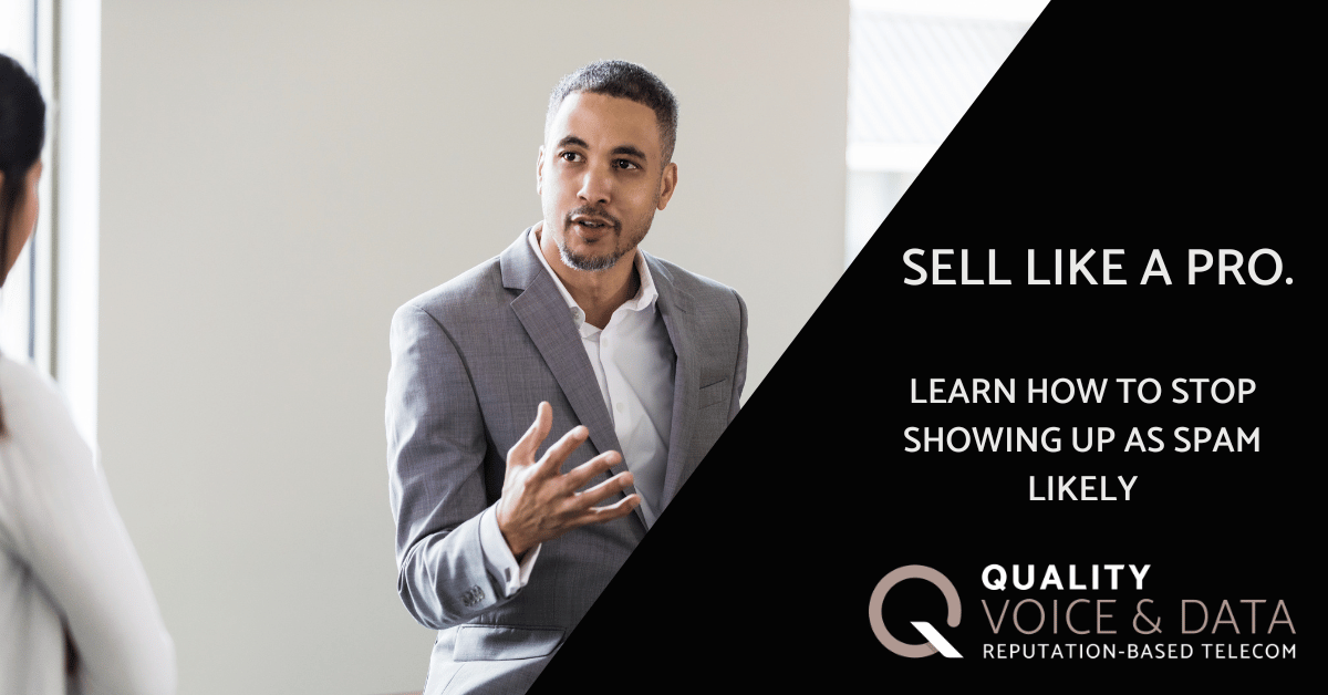 Sales Calls Are Showing Up As Spam Likely? We got you covered.